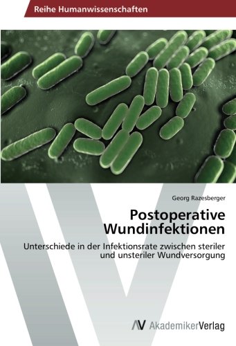 Postoperative Wundinfektionen: Unterschiede in der Infektionsrate zwischen steriler und unsteriler Wundversorgung