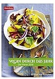 Vegan durch das Jahr - Kalender 2018: Der Planer, 53 Blatt mit Rezepten by 