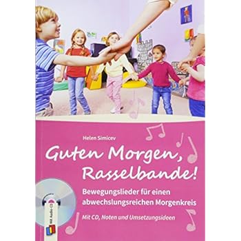 Guten Morgen, Rasselbande! – Bewegungslieder für einen abwechslungsreichen Morgenkreis: Mit CD, Noten und Umsetzungsideen