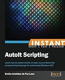 Instant AutoIt Scripting (English Edition) by 