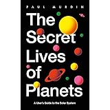 The Secret Lives of Planets: A User's Guide to the Solar System – BBC Sky At Night's Best Astronomy and Space Books of 2019