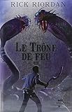 Kane Chronicles, Tome 2 : Le trône de feu