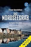 Das Nordseegrab: Ein Theodor-Storm-Krimi von Tilman Spreckelsen