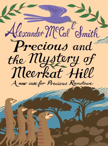 Télécharger Precious and the Mystery of Meerkat Hill: A New Case from Precious Ramotswe Livre PDF Gratuit