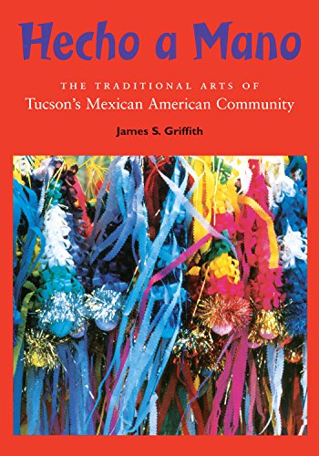 Download Hecho a Mano: The Traditional Arts of Tucson's Mexican American Community Download Hecho a Mano: The Traditional Arts of Tucson's Mexican American Community