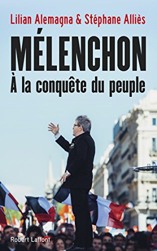 Download Mélenchon, à la conquête du peuple Download Mélenchon, à la conquête du peuple