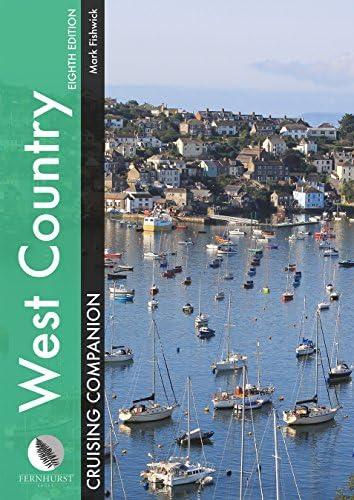 West Country Cruising Companion – A Yachtsman`s Pilot and Cruising Guide to Ports and Harbours from Portland Bill to Padstow, Including the Isles: A ... the Isles of Scilly (Cruising Companions)