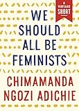 'We Should All Be Feminists' von Chimamanda Ngozi Adichie