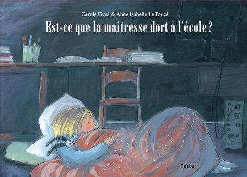 couverture de : Est-ce que la ma&icirc;tresse dort &agrave; l'&eacute;cole ?