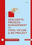 Geschäftsprozessmanagement mit Visio, ViFlow und MS Project by 