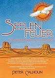 Seelenfeuer: Ein Priester erwacht zum Schamanen by Peter Calhoun, Eva Hofmann
