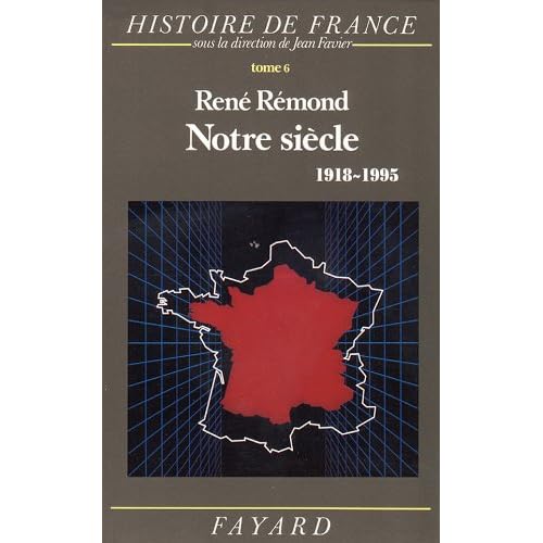 Histoire de France : Tome 6, Notre siècle, 1918-1995