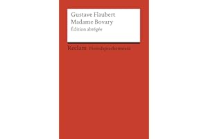 Madame Bovary: [Fremdsprachentexte] – Französischer Text mit deutschen Worterklärungen. B2–C1 (GER). Édition abrégée– Flaubert, Gustave – Originalversion – 9142 (Reclams Universal-Bibliothek)