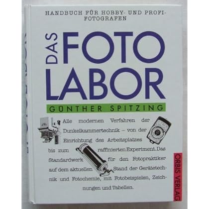 [PDF] Download Das Fotolabor. Ein Handbuch für Hobby- und Profi- Fotografen Kostenlos