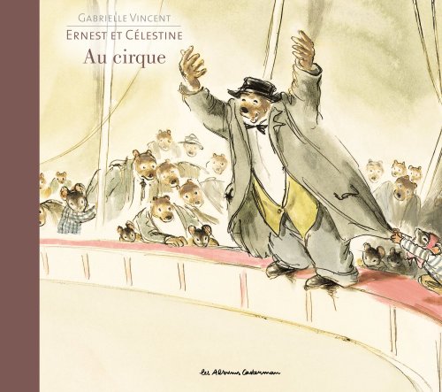 couverture de : Ernest et C&eacute;lestine - Au cirque -