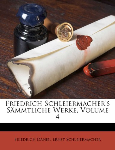 Friedrich Schleiermacher's Sämmtliche Werke, Volume 4