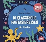 Kids in Balance. Klassische Fantasiereisen für Kinder by