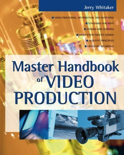 Download Master Handbook of Video Production by Jerry Whitaker (2002-02-22) Download Master Handbook of Video Production by Jerry Whitaker (2002-02-22)