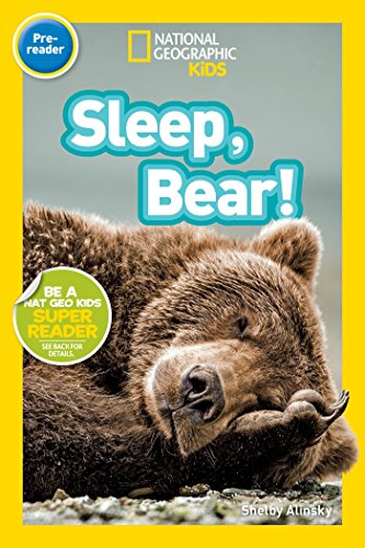 Sleep, Bear! (National Geographic Kids Readers, Pre-reader) Sleep, Bear! (National Geographic Kids Readers, Pre-reader)