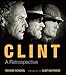 Clint: A Retrospective by Richard Schickel
