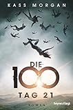 Image de Die 100 - Tag 21: Roman (Die 100-Serie, Band 2)