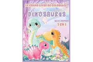 Le grand livre de coloriage des Dinosaures MAXI édition: 90 petits Dinosaures plus mignons les uns que les autres | Pour les enfants de 3 à 10 ans