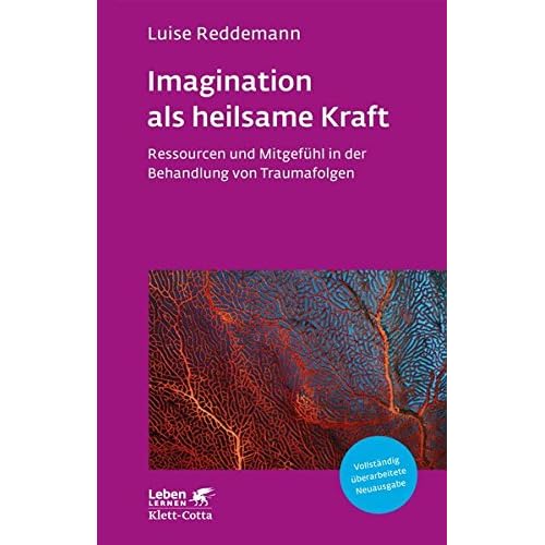 [PDF] Imagination als heilsame Kraft: Ressourcen und Mitgefühl in der Behandlung von Traumafolgen (Leben lernen) KOSTENLOS DOWNLOAD