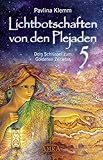 Lichtbotschaften von den Plejaden Band 5: Dein Schlüssel zum Goldenen Zeitalter by 