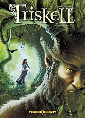 Triskell T03: Le cornu de Brocéliande by Audrey Alwett, Rémi Torregrossa
