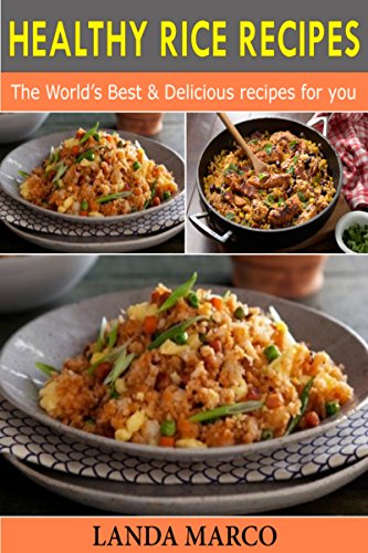HEALTHY RICE RECIPES: The World's Best  &  Delicious recipes for you (English Edition) HEALTHY RICE RECIPES: The World's Best  &  Delicious recipes for you (English Edition)