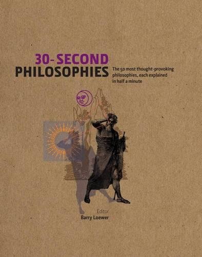 Livres Couvertures de 30-Second Philosophies: The 50 Most Thought-provoking Philosophies, Each Explained in Half a Minute