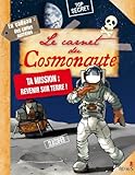 Le carnet du cosmonaute : Ta mission : revenir sur Terre !