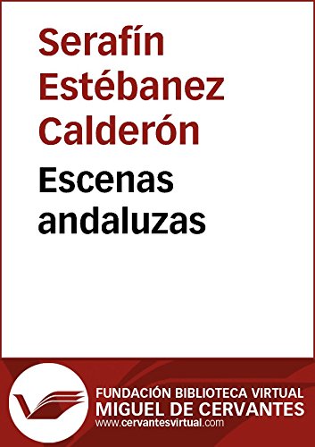 Escenas andaluzas (Biblioteca Virtual Miguel de Cervantes)