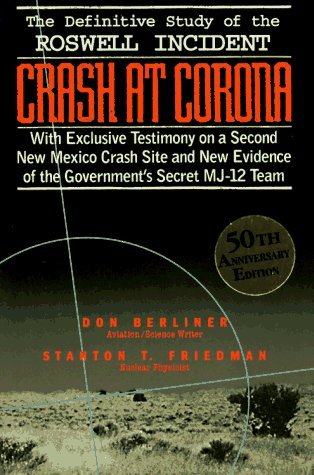 Crash at Corona: The Definitive Study of the Roswell Incident with Exclusive Testimony on a Second New Mexico Crash Site and Ne by Friedman & Berliner (1997-05-21)