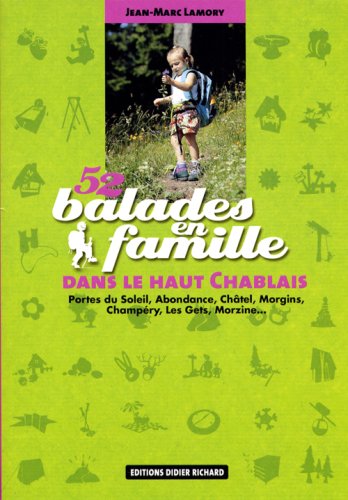 Download 52 Balades en famille dans le haut Chablais : Portes du Soleil, Abondance, Châtel, Morgins, Champéry, Les Gets, Morzine...
