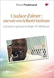 Image de L'audace d'aimer : une voie vers la liberté intérieure