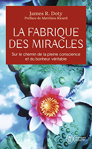 La Fabrique Des Miracles La Quête Dun Neurochirurgien Pour Percer Les Mystères Du Cerveau Et Les Secrets Du Coeur - 