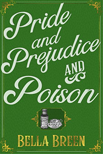 Pride and Prejudice and Poison: A Pride and Prejudice Variation (The Poison Series Book 1) (English