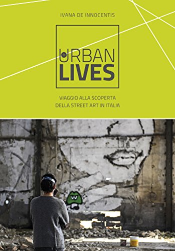 Download Urban Lives: Viaggio alla scoperta della street art in Italia Download Urban Lives: Viaggio alla scoperta della street art in Italia