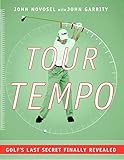 Tour Tempo: Golf's Last Secret Finally Revealed Tour Tempo: Golf's Last Secret Finally Revealed