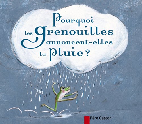 Pourquoi les grenouilles annoncent-elles la pluie ? : Un conte de la tradition vietnamienne