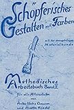 Image de Schöpferisches Gestalten mit Farben. Mit Materialkunde (Methodisches Arbeitsbuch)