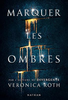 Veronica Roth Marquer Les Ombres