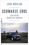 Schwarze Erde: Eine Reise durch die Ukraine by Jens M??hling (2016-03-11) by 