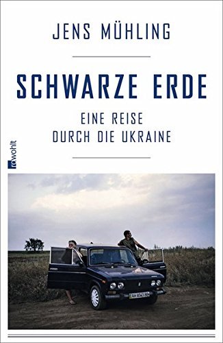 Schwarze Erde: Eine Reise durch die Ukraine by Jens M??hling (2016-03-11)