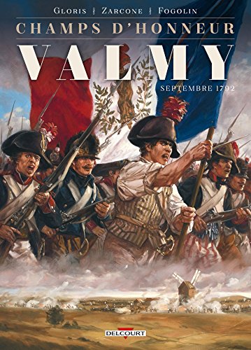Champs d'honneur - Valmy Septembre 1792 by Thierry Gloris, Dimitri Fogolin