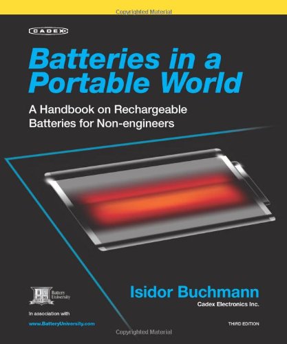 Batteries in a Portable World: A Handbook on Rechargeable Batteries for Non-engineers