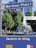Berliner Platz 1 NEU: Deutsch im Alltag. Lehr- und Arbeitsbuch mit 2 Audio-CDs zum Arbeitsbuchteil (Berliner Platz NEU) by 