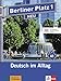 Berliner Platz 1 NEU: Deutsch im Alltag. Lehr- und Arbeitsbuch mit 2 Audio-CDs zum Arbeitsbuchteil (Berliner Platz NEU) by 