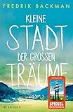 Bücher Neuerscheinungen 2022 - Kleine Stadt der großen Träume: Roman von Fredrik Backman